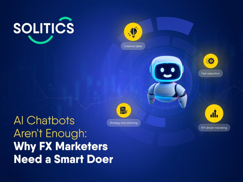 AI Chatbots Aren’t Enough: Why FX Marketers Need a Smart Doer